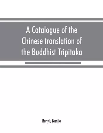 A catalogue of the Chinese translation of the Buddhist Tripitaka cover