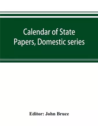 Calendar of State Papers, Domestic series, of the reign of Charles I 1628-1629 cover