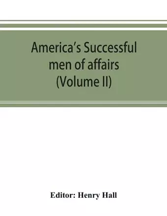 America's successful men of affairs. An encyclopedia of contemporaneous biography (Volume II) cover