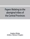 Papers relating to the aboriginal tribes of the Central Provinces cover