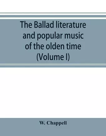 The ballad literature and popular music of the olden time cover