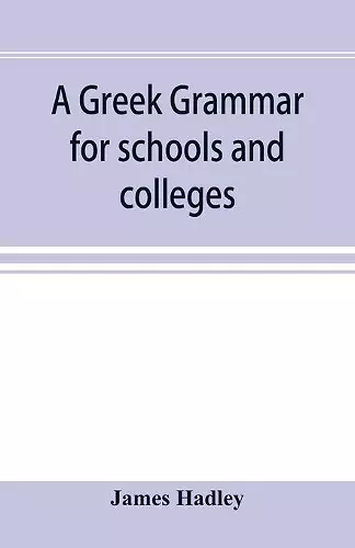 A Greek grammar for schools and colleges cover