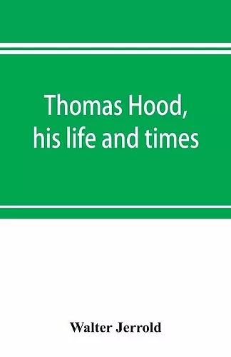 Thomas Hood, his life and times cover