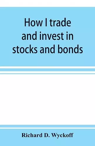 How I trade and invest in stocks and bonds cover