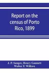 Report on the census of Porto Rico, 1899 cover