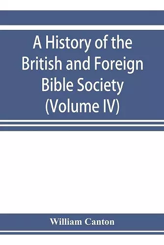 A history of the British and Foreign Bible Society (Volume IV) cover