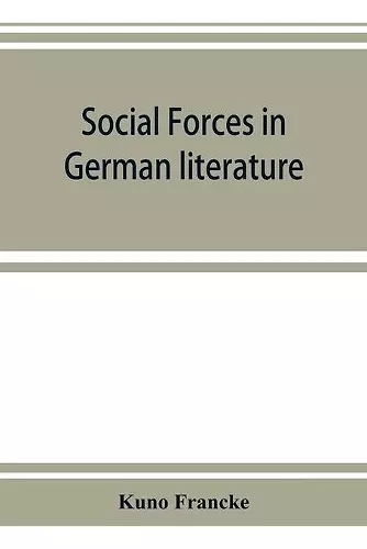 Social forces in German literature, a study in the history of civilization cover