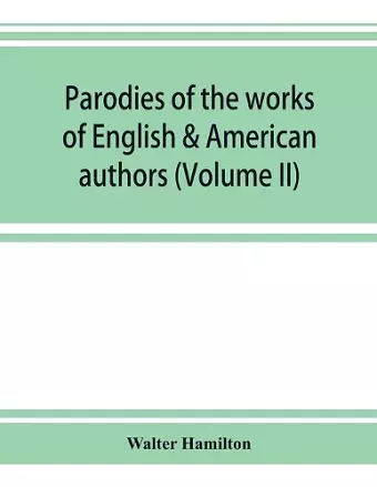 Parodies of the works of English & American authors (Volume II) cover