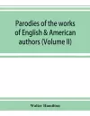 Parodies of the works of English & American authors (Volume II) cover