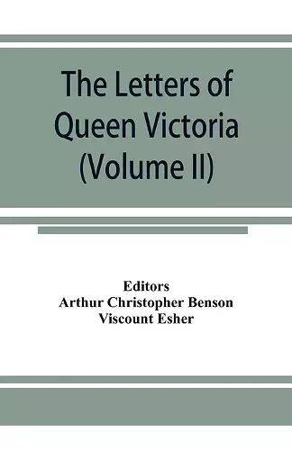 The letters of Queen Victoria, a selection from Her Majesty's correspondence between the years 1837 and 1861 (Volume II) 1844-1853 cover