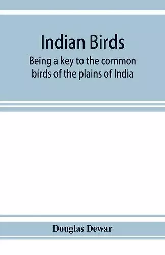 Indian birds; being a key to the common birds of the plains of India cover