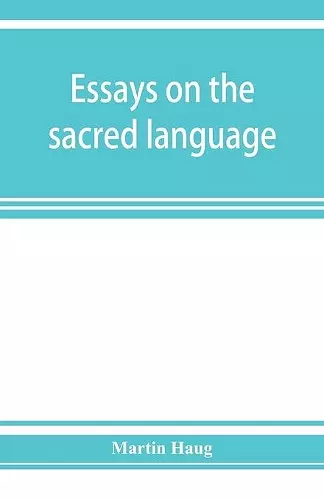 Essays on the sacred language, writings, and religion of the Parsis cover