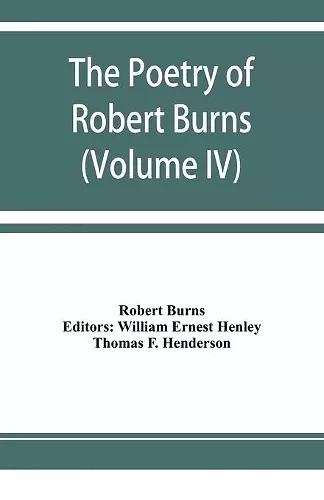 The poetry of Robert Burns (Volume IV) cover