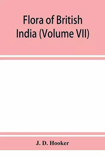 Flora of British India (Volume VII) cover