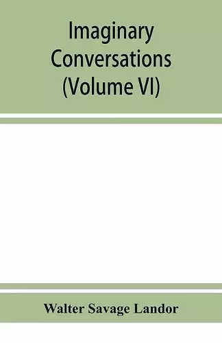 Imaginary conversations (Volume VI) cover