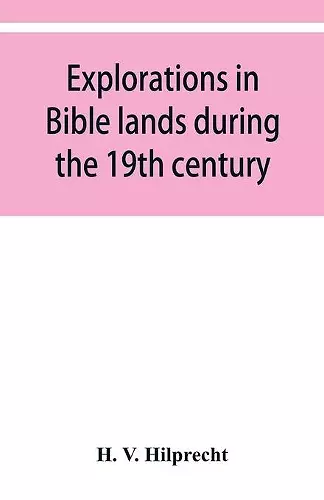 Explorations in Bible lands during the 19th century cover