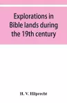 Explorations in Bible lands during the 19th century cover