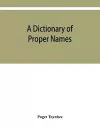 A dictionary of proper names and notable matters in the works of Dante cover