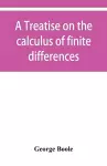 A treatise on the calculus of finite differences cover