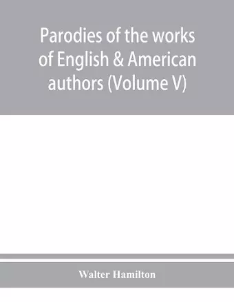 Parodies of the works of English & American authors (Volume V) cover