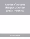 Parodies of the works of English & American authors (Volume V) cover