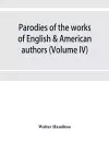 Parodies of the works of English & American authors (Volume IV) cover