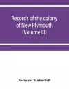 Records of the colony of New Plymouth, in New England (Volume III) 1651-1661 cover