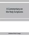 A commentary on the Holy Scriptures cover