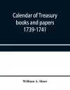 Calendar of treasury books and papers 1739-1741 cover