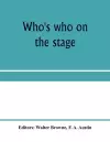 Who's who on the stage; the dramatic reference book and biographical dictionary of the theatre cover