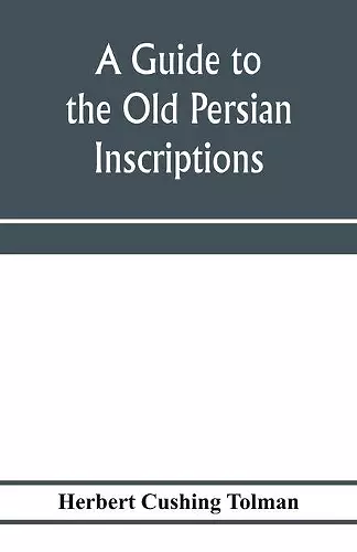 A guide to the Old Persian inscriptions cover