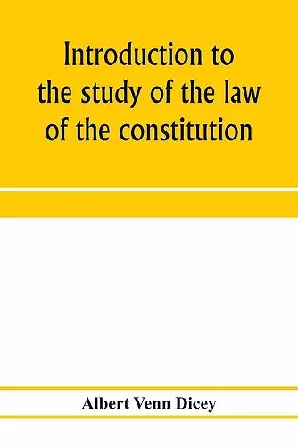 Introduction to the study of the law of the constitution cover