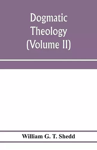Dogmatic theology (Volume II) cover