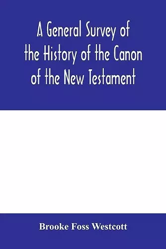 A general survey of the history of the canon of the New Testament cover