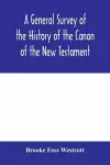 A general survey of the history of the canon of the New Testament cover