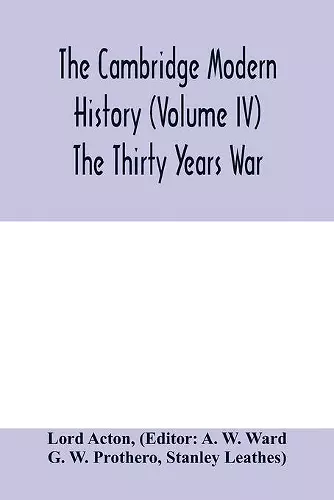 The Cambridge modern history (Volume IV) The Thirty Years War cover