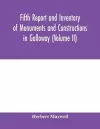 Fifth report and inventory of monuments and constructions in Galloway (Volume II); County of the Stewartry of Kirkcudbright cover