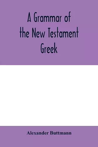 A grammar of the New Testament Greek cover