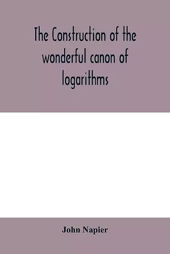 The construction of the wonderful canon of logarithms cover