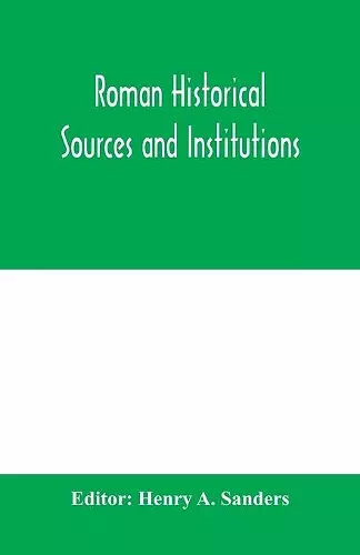 Roman historical sources and institutions cover