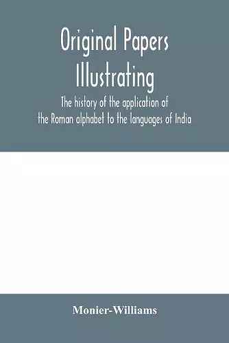 Original papers illustrating the history of the application of the Roman alphabet to the languages of India cover