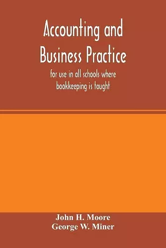 Accounting and business practice, for use in all schools where bookkeeping is taught cover