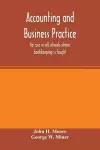 Accounting and business practice, for use in all schools where bookkeeping is taught cover