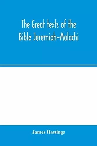 The great texts of the Bible Jeremiah-Malachi cover