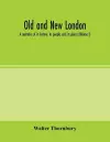 Old and new London; a narrative of its history, its people, and its places (Volume I) cover