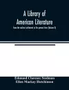 A library of American literature, from the earliest settlement to the present time (Volume X) cover