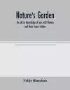 Nature's garden; an aid to knowledge of our wild flowers and their insect visitors cover