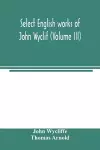 Select English works of John Wyclif (Volume III) cover