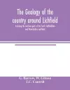 The geology of the country around Lichfield, including the northern parts of the South Staffordshire and Warwickshire coalfields cover