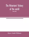 The historians' history of the world; a comprehensive narrative of the rise and development of nations as recorded by over two thousand of the great writers of all ages (Volume XXIV) cover